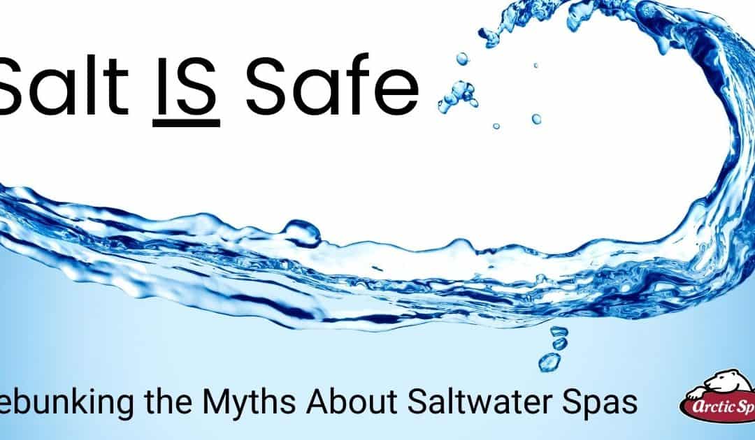 Mythes sur les spas d’eau salée : démystifiés